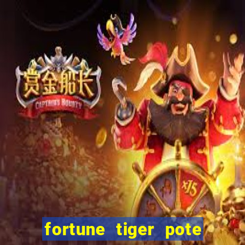 fortune tiger pote de ouro